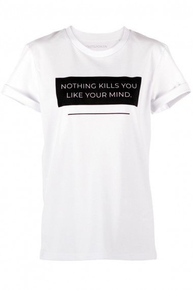 Tricou Nothing Kills You Like Your Mind