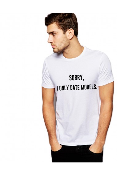 Tricou alb barbati - Sorry i only date models