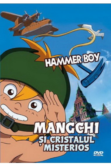 Mangchi si Cristalul Misterios / Hammerboy - DVD